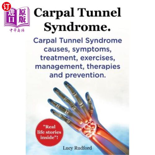 海外直订Carpal Tunnel Syndrome. Carpal Tunnel Syndrome causes, symptoms, treatment, exer 腕管综合征。腕管综合征的病