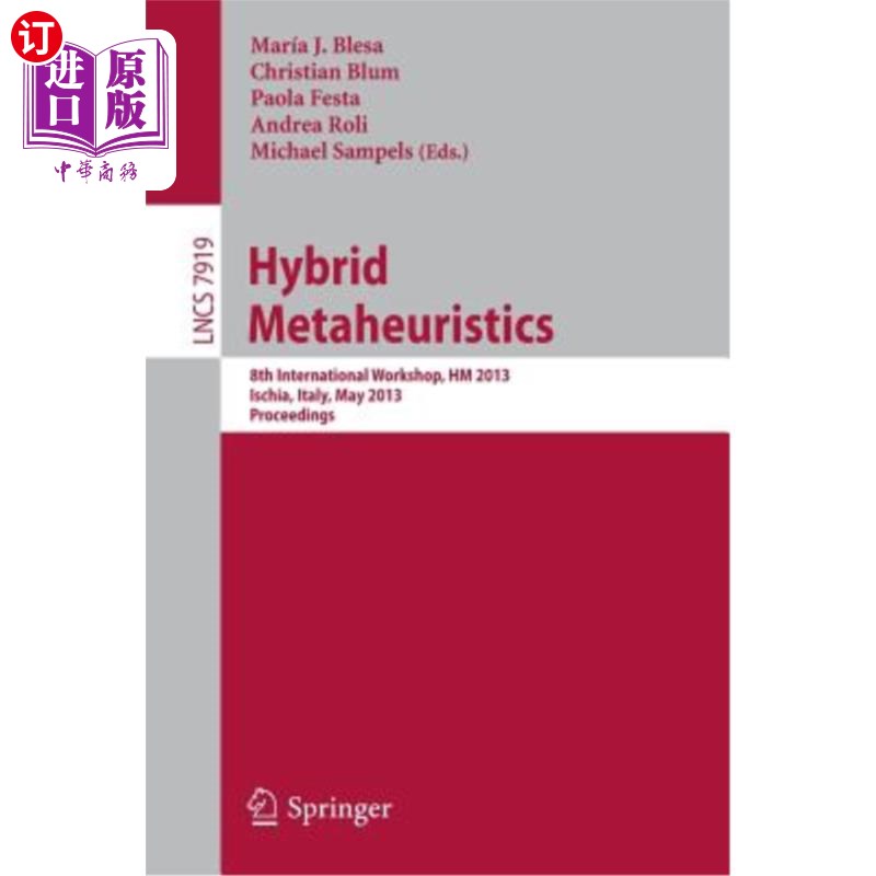 海外直订Hybrid Metaheuristics: 8th International Workshop, Hm 2013, Ischia, Italy, May 2 混合元启发式:第八届国际研