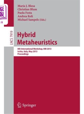 海外直订Hybrid Metaheuristics: 8th International Workshop, Hm 2013, Ischia, Italy, May 2 混合元启发式:第八届国际研