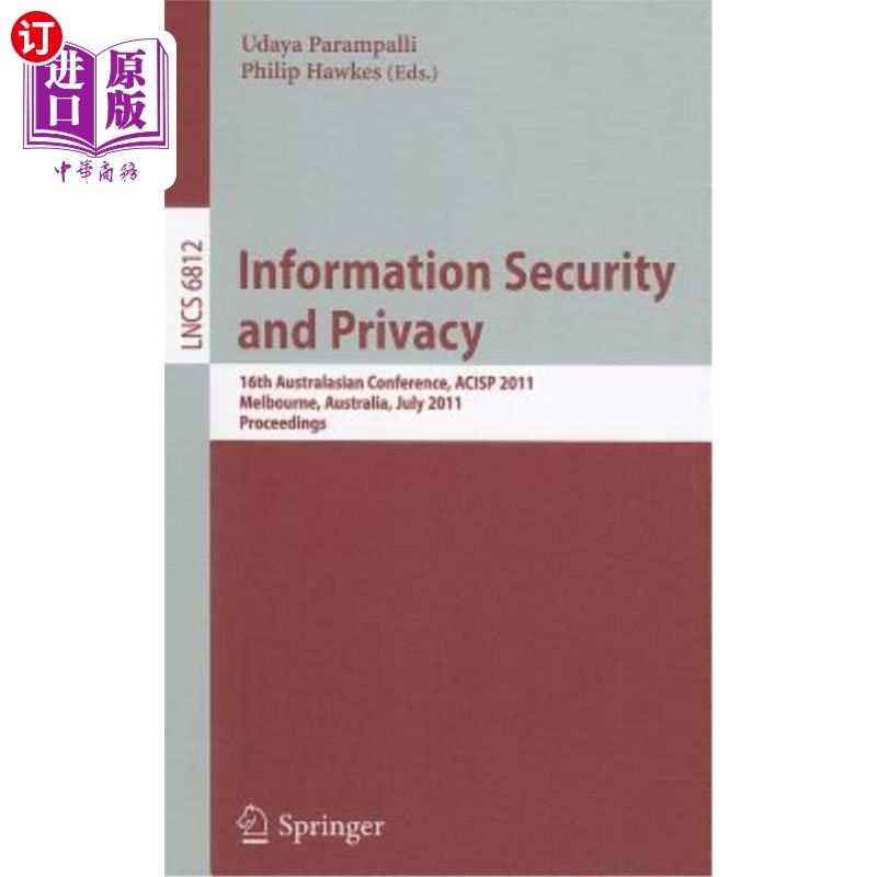 海外直订Information Security and Privacy: 16th Australasian Conference, ACISP 2011, Melb 信息安全和隐私:第16届澳大