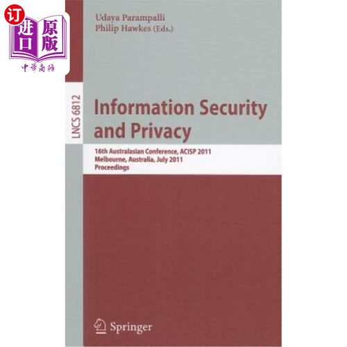海外直订Information Security and Privacy: 16th Australasian Conference, ACISP 2011, Melb 信息安全和隐私：第16届澳大
