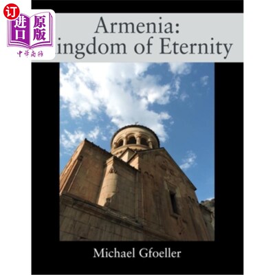 海外直订Armenia: Kingdom of Eternity 亚美尼亚:永恒的王国