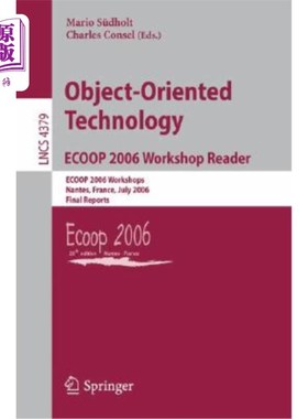 海外直订Object-Oriented Technology.Ecoop 2006 Workshop Reader: Ecoop 2006 Workshops, Nan 面向对象技术。Eco