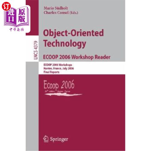 海外直订Object-Oriented Technology.Ecoop 2006 Workshop Reader: Ecoop 2006 Workshops, Nan 面向对象技术。Eco