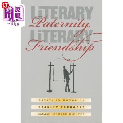 海外直订Literary Paternity, Literary Friendship 文学的父爱，文学的友谊