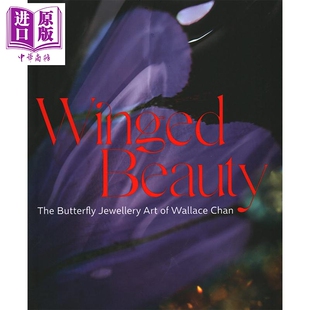 现货 Winged Beauty 进口艺术 羽翼之美:陈世英的蝴蝶珠宝艺术 珠宝设计鉴赏【中商原版】