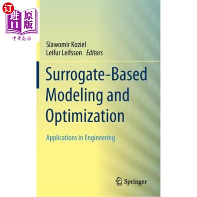海外直订Surrogate-Based Modeling and Optimization: Applications in Engineering 基于代理的建模与优化：在工程中的应用
