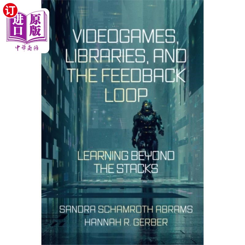 海外直订Videogames, Libraries, and the Feedback Loop 电子游戏、图书馆和反馈循环