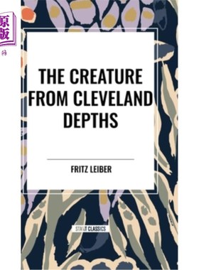 海外直订The Creature from Cleveland Depths 来自克利夫兰深渊的生物
