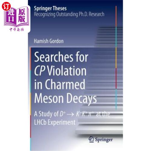 海外直订Searches for Cp Violation in Charmed Meson Decays: A Study of D+ → K - K+  在迷幻介子衰变中寻找Cp破坏