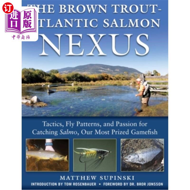 海外直订The Brown Trout-Atlantic Salmon Nexus: Tactics, Fly Patterns, and the Passion fo 褐鳟-大西洋鲑鱼关系：战术