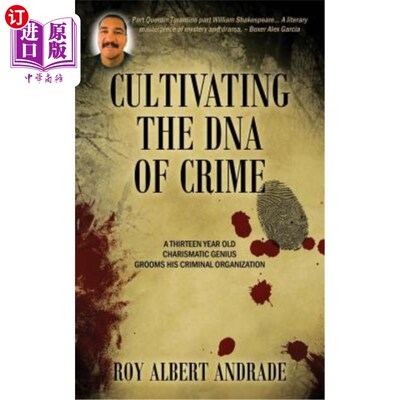 海外直订Cultivating the DNA of Crime: A Thirteen Year Old Charismatic Genius Grooms His  培养犯罪DNA：一个13岁的魅