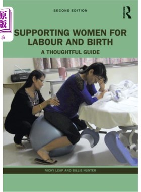 海外直订医药图书Supporting Women for Labour and Birth: A Thoughtful Guide 支持妇女劳动和生育：深思熟虑的指南