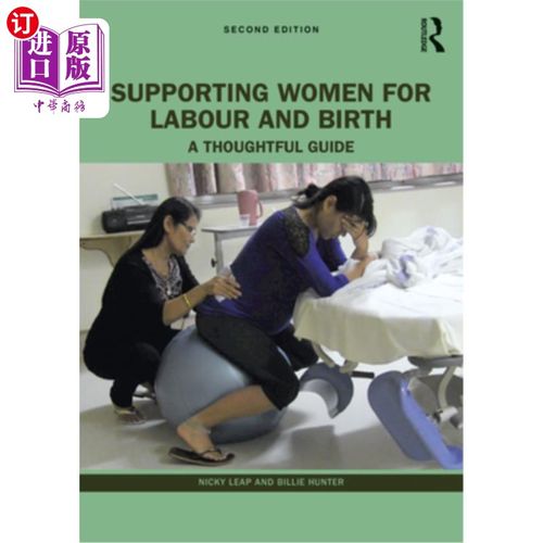 海外直订医药图书Supporting Women for Labour and Birth: A Thoughtful Guide 支持妇女劳动和生育：深思熟虑的指南