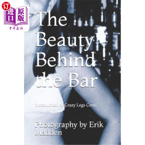 海外直订The Beauty Behind the Bar: Photography by Erik Madden 吧台后的美女:埃里克·马登摄影
