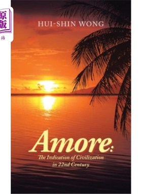 海外直订Amore: the Indication of Civilization in 22Nd Century 爱:22世纪文明的标志