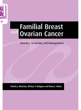 海外直订医药图书Familial Breast and Ovarian Cancer: Genetics, Screening and Management 家族性乳腺癌和卵巢癌:遗传学