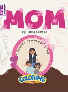 海外直订Mom: A Dedication to a Mother's Love Coloring Book 妈妈：献给母爱的涂色书