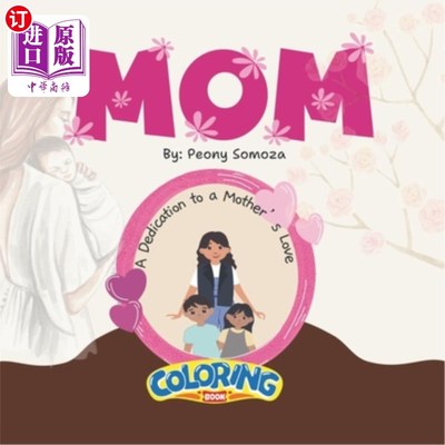 海外直订Mom: A Dedication to a Mother's Love Coloring Book 妈妈：献给母爱的涂色书