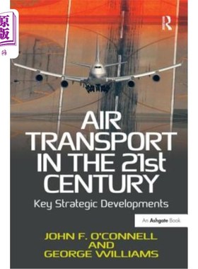 海外直订Air Transport in the 21st Century: Key Strategic Developments 21世纪航空运输:主要战略发展