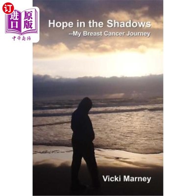 海外直订医药图书Hope in the Shadows --My Breast Cancer Journey 阴影中的希望——我的乳腺癌之旅