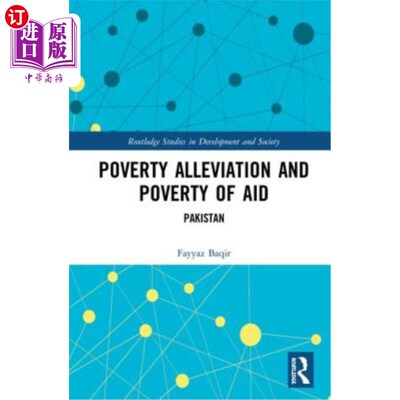 海外直订Poverty Alleviation and Poverty of Aid: Pakistan 扶贫与扶贫援助:巴基斯坦