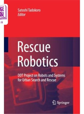 海外直订Rescue Robotics: DDT Project on Robots and Systems for Urban Search and Rescue 救援机器人:用于城市搜索和救