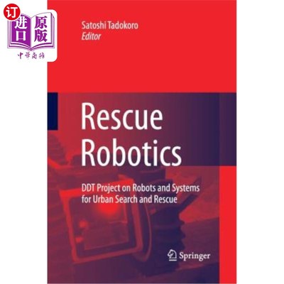 海外直订Rescue Robotics: DDT Project on Robots and Systems for Urban Search and Rescue 救援机器人:用于城市搜索和救