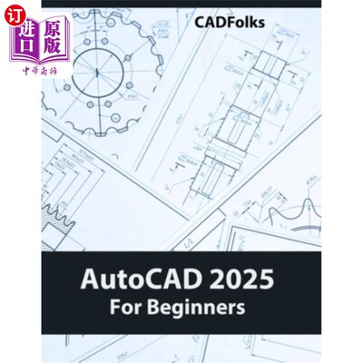 海外直订AutoCAD 2025 For Beginners: Easy-to-Follow AutoCAD 2025 Guide for Novice Designe AutoCAD 20