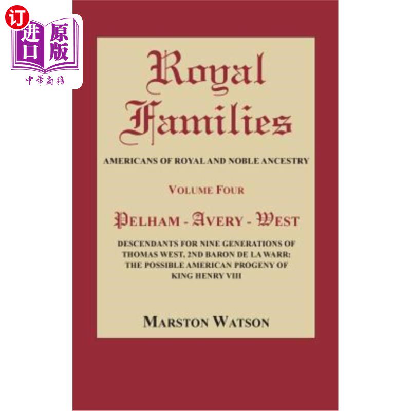 海外直订Royal Families: Americans of Royal and Noble Ancestry, Volume Four: Pelham-Avery 皇室家族:美国皇室和贵族血