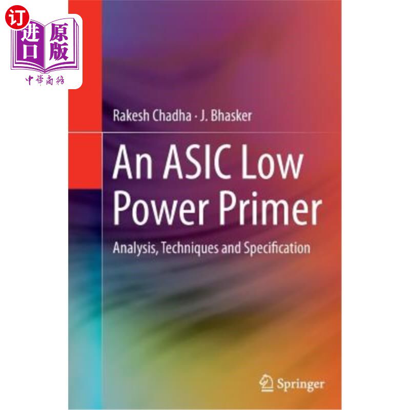 海外直订An ASIC Low Power Primer: Analysis, Techniques and Specification ASIC低功耗入门:分析、技术和规范