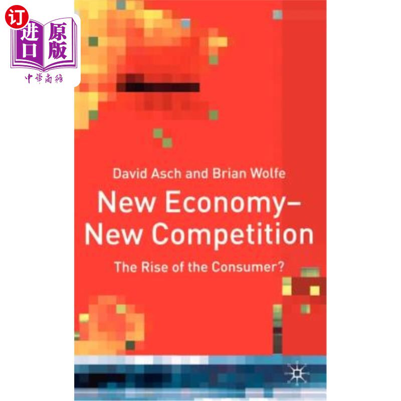 海外直订New Economy - New Competition: The Rise of the Consumer? 新经济-新竞争:消费者的崛起?