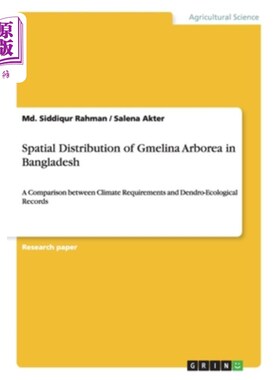 海外直订Spatial Distribution of Gmelina Arborea in Bangladesh: A Comparison between Clim