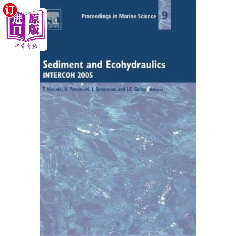 海外直订Sediment and Ecohydraulics: Intercoh 2005 Volume 9 泥沙和生态水力学:Intercoh 2005年第9卷