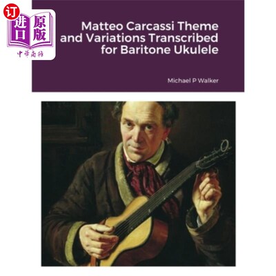 海外直订Matteo Carcassi Theme and Variations Transcribed for Baritone Ukulele 马泰奥·卡尔卡西为男中音尤克里里改编的