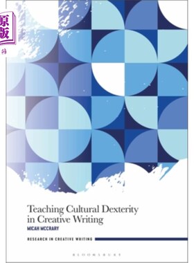 海外直订Teaching Cultural Dexterity in Creative Writing 创意写作中的文化灵活性教学
