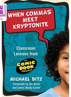 海外直订When Commas Meet Kryptonite: Classroom Lessons from the Comic Book Project 当逗号遇到Kryptonite:漫画书项目