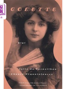 海外直订Gigi, Julie de Carneilhan, and Chance Acquaintances: Three Short Novels Gigi，Julie de Carne