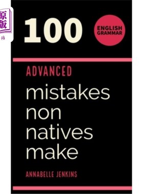 海外直订English Grammar: 100 Advanced Mistakes Non Natives Make 英语语法：非本地人犯的100个高级错误