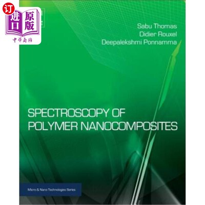 海外直订Spectroscopy of Polymer Nanocomposites 高分子纳米复合材料的光谱学