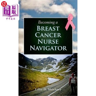 Navigator Breast Nurse 成为乳腺癌护士导航员 Cancer 海外直订医药图书Becoming