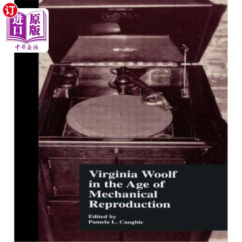 海外直订Virginia Woolf in the Age of Mechanical Reproduction 机械生殖时代的弗吉尼亚·伍尔夫