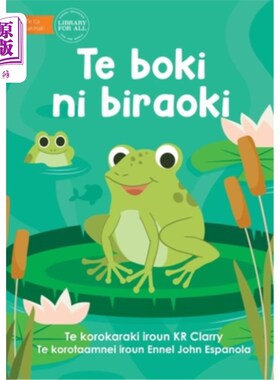 海外直订The Frog Book - Te boki ni biraoki (Te Kiribati) 青蛙之书 - Te boki ni biraoki （Te Kiribati）