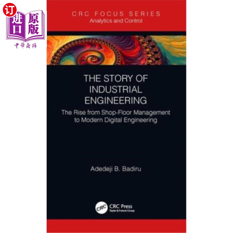 海外直订The Story of Industrial Engineering: The Rise from Shop-Floor Management to Mode 工业工程的故事:从车间管理