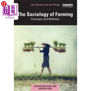 海外直订The Sociology of Farming: Concepts and Methods 农业社会学:概念与方法