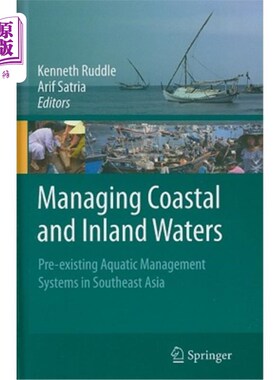 海外直订Managing Coastal and Inland Waters: Pre-Existing Aquatic Management Systems in S 管理沿海和内河水域:东南亚
