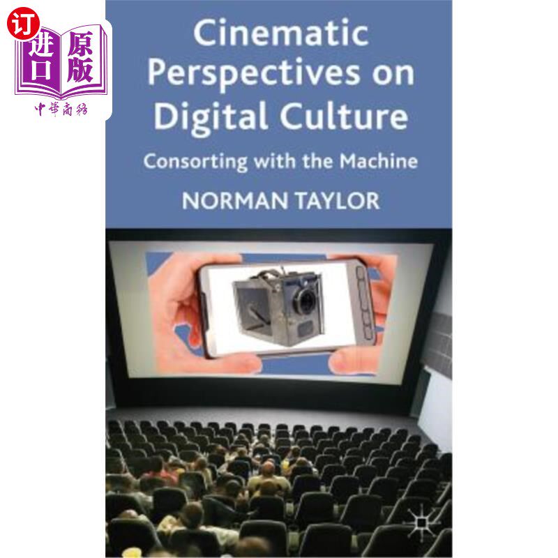 海外直订Cinematic Perspectives on Digital Culture: Consorting with the Machine 数字文化的电影视角:与机器的结合