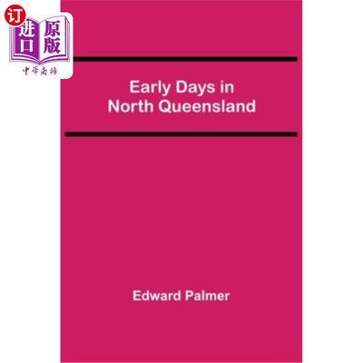 海外直订Early Days in North Queensland 昆士兰北部的早期生活