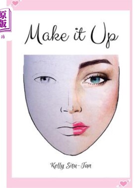 海外直订Make It Up: Create Makeup Looks Without the Hassle of Makeup 化妆：在不化妆的情况下打造化妆造型