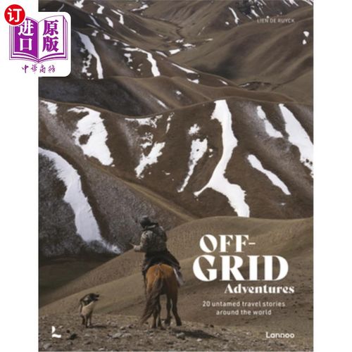海外直订Off-Grid Adventures: 20 Untamed Travel Stories Around the World 离网冒险:世界各地20个狂野的旅行故事